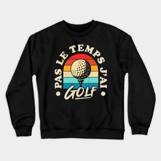 Pas Le Temps J'ai Golf Crewneck Sweatshirt